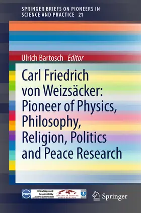 Bartosch | Carl Friedrich von Weizsäcker: Pioneer of Physics, Philosophy, Religion, Politics and Peace Research | E-Book | www.sack.de