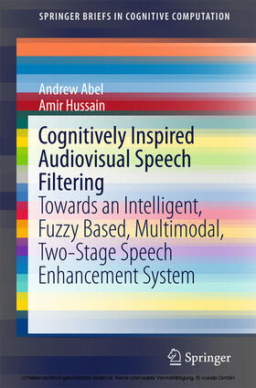 Abel / Hussain | Cognitively Inspired Audiovisual Speech Filtering | E-Book | sack.de