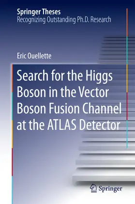 Ouellette | Search for the Higgs Boson in the Vector Boson Fusion Channel at the ATLAS Detector | E-Book | sack.de