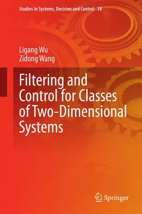 Wang / Wu |  Filtering and Control for Classes of Two-Dimensional Systems | Buch |  Sack Fachmedien