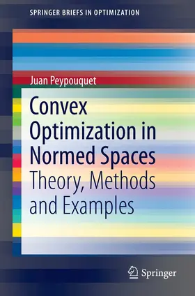 Peypouquet |  Convex Optimization in Normed Spaces | eBook | Sack Fachmedien