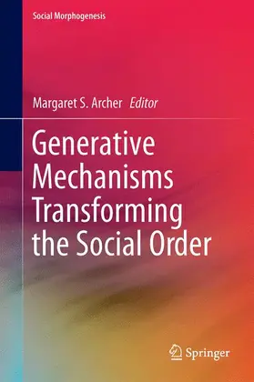 Archer |  Generative Mechanisms Transforming the Social Order | Buch |  Sack Fachmedien