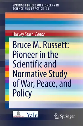 Starr |  Bruce M. Russett: Pioneer in the Scientific and Normative Study of War, Peace, and Policy | eBook | Sack Fachmedien