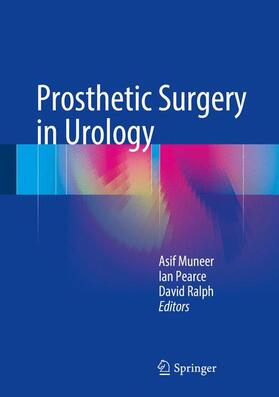 Muneer / Ralph / Pearce | Prosthetic Surgery in Urology | Buch | 978-3-319-13858-9 | sack.de