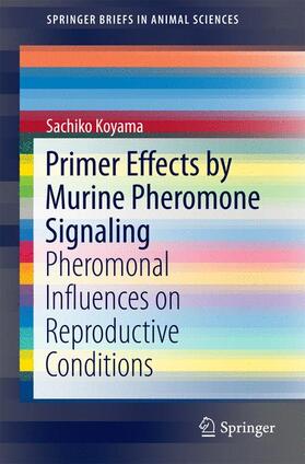 Koyama |  Primer Effects by Murine Pheromone Signaling | Buch |  Sack Fachmedien