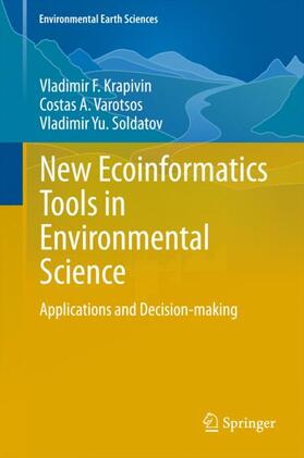 Krapivin / Soldatov / Varotsos | New Ecoinformatics Tools in Environmental Science | Buch | 978-3-319-13977-7 | sack.de