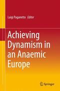 Paganetto |  Achieving Dynamism in an Anaemic Europe | Buch |  Sack Fachmedien