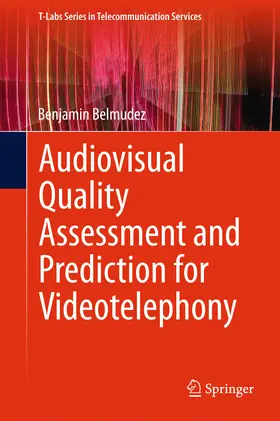 Belmudez |  Audiovisual Quality Assessment and Prediction for Videotelephony | eBook | Sack Fachmedien