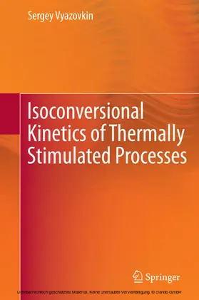 Vyazovkin | Isoconversional Kinetics of Thermally Stimulated Processes | E-Book | www.sack.de