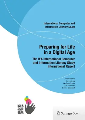 Fraillon / Ainley / Gebhardt |  Preparing for Life in a Digital Age | Buch |  Sack Fachmedien