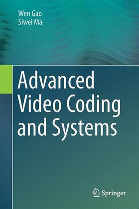 Ma / Gao | Advanced Video Coding Systems | Buch | 978-3-319-14242-5 | sack.de