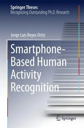 Reyes Ortiz |  Smartphone-Based Human Activity Recognition | Buch |  Sack Fachmedien