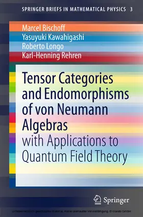 Bischoff / Kawahigashi / Longo | Tensor Categories and Endomorphisms of von Neumann Algebras | E-Book | sack.de
