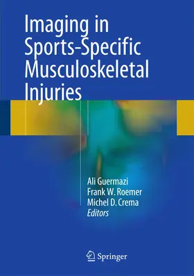 Guermazi / Crema / Roemer |  Imaging in Sports-Specific Musculoskeletal Injuries | Buch |  Sack Fachmedien