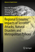 Richardson / Pan / Park |  Regional Economic Impacts of Terrorist Attacks, Natural Disasters and Metropolitan Policies | eBook | Sack Fachmedien