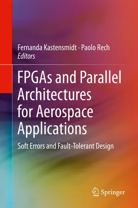 Rech / Kastensmidt |  FPGAs and Parallel Architectures for Aerospace Applications | Buch |  Sack Fachmedien