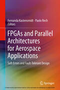 Kastensmidt / Rech |  FPGAs and Parallel Architectures for Aerospace Applications | eBook | Sack Fachmedien