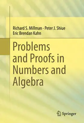 Millman / Shiue / Kahn | Problems and Proofs in Numbers and Algebra | E-Book | sack.de