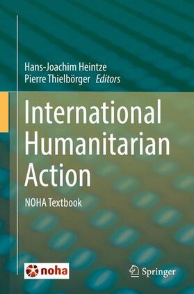 Thielbörger / Heintze | International Humanitarian Action | Buch | 978-3-319-14453-5 | sack.de