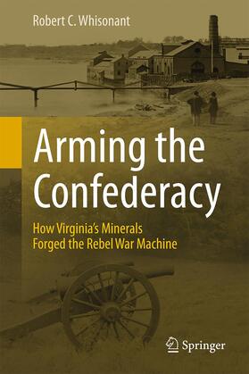 Whisonant | Arming the Confederacy | Buch | 978-3-319-14507-5 | sack.de