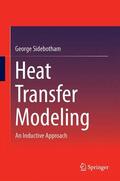 Sidebotham |  Heat Transfer Modeling | Buch |  Sack Fachmedien