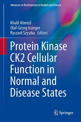 Ahmed / Szyszka / Issinger |  Protein Kinase CK2 Cellular Function in Normal and Disease States | Buch |  Sack Fachmedien