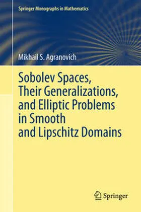 Agranovich | Sobolev Spaces, Their Generalizations and Elliptic Problems in Smooth and Lipschitz Domains | E-Book | sack.de