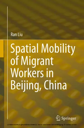 Liu |  Spatial Mobility of Migrant Workers in Beijing, China | eBook | Sack Fachmedien