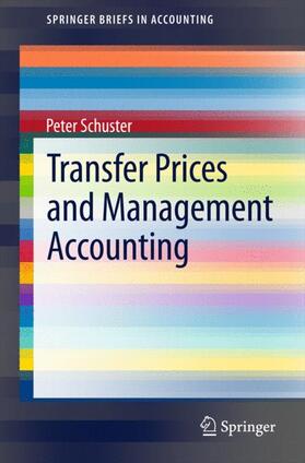 Schuster | Transfer Prices and Management Accounting | Buch | 978-3-319-14749-9 | sack.de