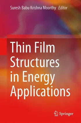 Babu Krishna Moorthy |  Thin Film Structures in Energy Applications | Buch |  Sack Fachmedien