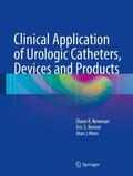 Newman / Wein / Rovner |  Clinical Application of Urologic Catheters, Devices and Products | Buch |  Sack Fachmedien