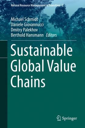 Schmidt / Giovannucci / Palekhov | Sustainable Global Value Chains | Buch | 978-3-319-14876-2 | sack.de