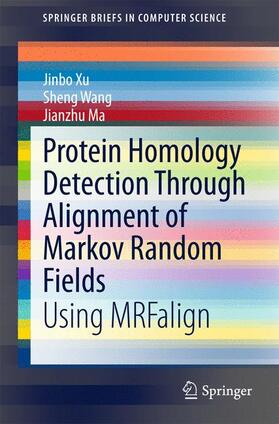 Xu / Ma / Wang | Protein Homology Detection Through Alignment of Markov Random Fields | Buch | 978-3-319-14913-4 | sack.de