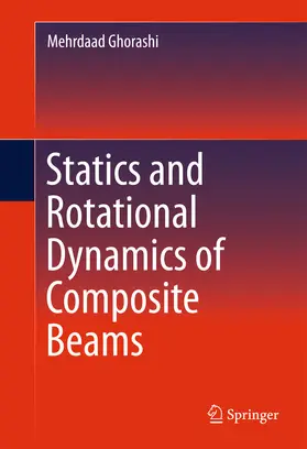 Ghorashi | Statics and Rotational Dynamics of Composite Beams | E-Book | www.sack.de