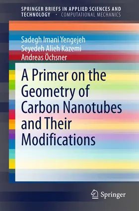 Imani Yengejeh / Kazemi / Öchsner |  A Primer on the Geometry of Carbon Nanotubes and Their Modifications | eBook | Sack Fachmedien