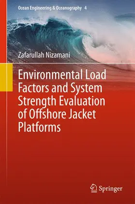 Nizamani |  Environmental Load Factors and System Strength Evaluation of Offshore Jacket Platforms | Buch |  Sack Fachmedien