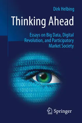 Helbing | Thinking Ahead - Essays on Big Data, Digital Revolution, and Participatory Market Society | E-Book | www.sack.de
