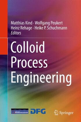 Kind / Schuchmann / Peukert |  Colloid Process Engineering | Buch |  Sack Fachmedien