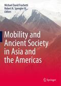 Frachetti / Spengler III |  Mobility and Ancient Society in Asia and the Americas | Buch |  Sack Fachmedien