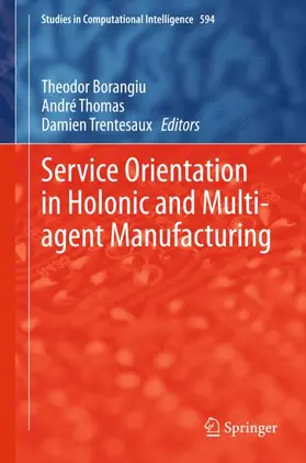 Borangiu / Trentesaux / Thomas |  Service Orientation in Holonic and Multi-agent Manufacturing | Buch |  Sack Fachmedien