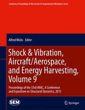 Wicks | Shock & Vibration, Aircraft/Aerospace, and Energy Harvesting, Volume 9 | E-Book | sack.de
