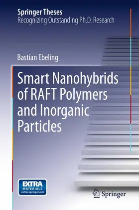 Ebeling |  Smart Nanohybrids of RAFT Polymers and Inorganic Particles | Buch |  Sack Fachmedien