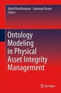 Yacout / Ebrahimipour |  Ontology Modeling in Physical Asset Integrity Management | Buch |  Sack Fachmedien