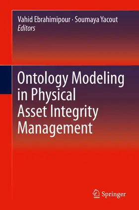 Ebrahimipour / Yacout | Ontology Modeling in Physical Asset Integrity Management | E-Book | sack.de