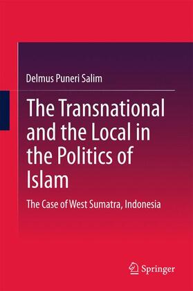Salim | The Transnational and the Local in the Politics of Islam | Buch | 978-3-319-15412-1 | sack.de