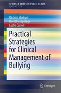 Shetgiri / Carroll / Espelage |  Practical Strategies for Clinical Management of Bullying | Buch |  Sack Fachmedien