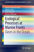 Acha / Mianzan / Piola |  Ecological Processes at Marine Fronts | Buch |  Sack Fachmedien