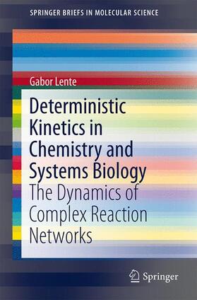 Lente | Deterministic Kinetics in Chemistry and Systems Biology | Buch | 978-3-319-15481-7 | sack.de