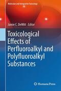 DeWitt |  Toxicological Effects of Perfluoroalkyl and Polyfluoroalkyl Substances | Buch |  Sack Fachmedien