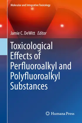 DeWitt |  Toxicological Effects of Perfluoroalkyl and Polyfluoroalkyl Substances | eBook | Sack Fachmedien